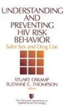 Stuart Oskamp, Suzanne C. Thompson, Stuart Oskamp, Stacy D. Thompson, Suzanne C. Thompson - Understanding and Preventing HIV Risk Behavior