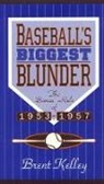Brent Kelley - Baseball's Biggest Blunder