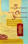 Sylvester Baxter, Curtis M. Hinsley, David R. Wilcox, Curtis M Hinsley, Curtis M. Hinsley, David R Wilcox... - The Southwest in the American Imagination