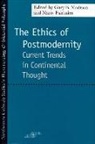 Gary B. Madison, Marty Fairbarn, Gary Madison, Gary B. Madison, Gary Brent Madison - The Ethics of Postmodernity: Current Trends in Continental Thought