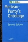 M. C. Dillion, M. C. Dillon, M.c. Dillon - Merleau-Ponty's Ontology: Second Edition