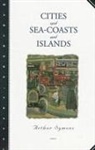 Arthur Symons - Cities and Sea-Coasts and Islands