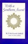 Viola G. Liddell, Viola Goode Liddell - With a Southern Accent