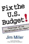 James C. Miller III, James C. Miller, James C Miller III, James C. Miller III - Fix the U.S. Budget!