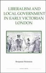 Benjamin Weinstein, Benjamin (Customer) Weinstein - Liberalism and Local Government in Early Victorian London