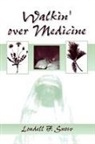 Loudell F Snow, Loudell F. Snow - Walkin' Over Medicine