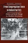 William Garriott, Michael Shirley - From Congregation Town to Industrial City
