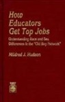 Mildred J Hudson, Mildred J. Hudson, Hudson Mildred J. - How Educators Get Top Jobs