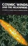 M. S. Giampapa, J. R Jokipii, J. R. Jokipii, C. P. Sonett, Charles P. Sonett, M. S. Giampapa... - Cosmic Winds and the Heliosphere