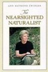 Ann Zwinger, Ann H. Zwinger, Ann Haymond Zwinger - The Nearsighted Naturalist