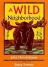 John Henricksson, Betsy Bowen, Betsy Brown - A Wild Neighborhood