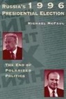 Michael McFaul - Russia's 1996 Presidential Election