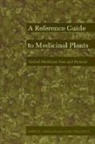 John K Crellin, John K. Crellin, Jane Philpott, John K. Crellin, Jane Philpott - A Reference Guide to Medicinal Plants