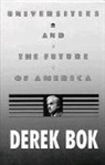 Bok, Derek Bok, Derek Curtis Bok, Derek Bok - Universities and the Future of America