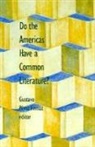 Firmat Gustavo Perez, Gustavo Perez Firmat, Gustavo Perez-Firmat, Gustavo Perez Firmat, Gustavo Perez Firmat, Gustavo Pérez Firmat - Do the Americas Have a Common Literature?