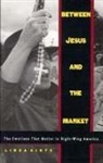 KINTZ, Linda Kintz, Linda Kintz - Between Jesus and the Market