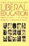 Gless, Darryl J. Gless, Darryl Gless, Darryl J. Gless, Barbara H. Smith, Barbara Herrnstein Smith - The Politics of Liberal Education