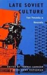 Lahusen, Thomas Lahusen, Gene Kuperman, Thomas Lahusen - Late Soviet Culture from Perestroika to Novostroika