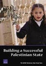 David Gompert, David C. Gompert, Jerrold D. Green, Carl Richard Neu, Rand, Rand Palestinian State Study Team... - Building a Successful Palestinian State