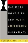Pease, Donald E. Pease, Donald E Pease, Donald E. Pease - National Identities and Post-Americanist Narratives