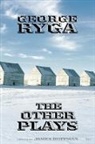 George Ryga, James Hoffman, James Hoffman - The Other Plays