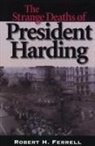 Robert H Ferrell, Robert H. Ferrell - The Strange Deaths of President Harding