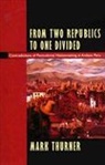 Mark Thurner, Thurner, Mark Thurner - From Two Republics to One Divided