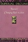 Blank, Stephen J. Blank, Steven J. Blank, Stephen Blank, Stephen J. Blank, Alvin Z. Rubenstein... - Imperial Decline