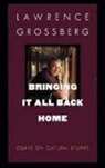 Grossberg, Larry Grossberg, Lawrence Grossberg - Bringing It All Back Home