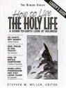 Stephen M Miller, Stephen M. Miller, Steven Miller - How to Live the Holy Life