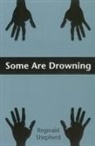 Reginald Shepherd - Some Are Drowning