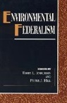 Terry Anderson, Terry L Anderson, Terry L. Anderson, Peter Hill, Peter J Hill, Peter J. Hill... - Environmental Federalism
