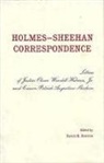 David Burton, David H Burton, David H. Burton, Oliver Wendell Holmes, Patrick Augustine Sheehan, David H. Burton - The Holmes-Sheehan Correspondence