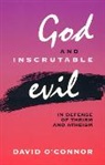 David O'Connor - God and Inscrutable Evil