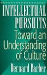 Bernard Barber, Barber Bernard - Intellectual Pursuits
