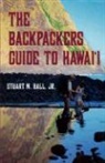 Stuart M Ball, Stuart M. Ball, Ball Jr Stuart M - The Backpackers Guide to Hawai'i