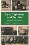 McMillen, Margot Ford McMillen, Rebecca B. Schroeder - Paris, Tightwad, and Peculiar