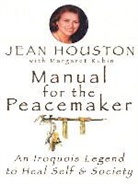 Jean Houston - Manual for the Peacemaker