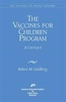 Robert Goldberg, Robert A. Goldwin - Vaccines for Children Program: A Critique