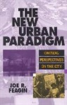 Joe Feagin, Joe R Feagin, Joe R. Feagin, Feagin Joe R. - The New Urban Paradigm