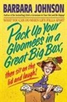 Barbara Johnson - Pack Up Your Gloomies in a Great Big Box, Then Sit On the Lid and Laugh!