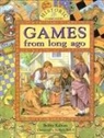 Bobbie Kalman, Barbara Bedell - Games from Long Ago