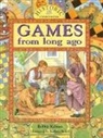Bobbie Kalman, Barbara Bedell - Games from Long Ago