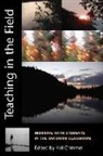 Hal Crimmel, Ronald Webb, Hal Crimmel - Teaching in the Field: Working with Students in the Outdoor Classroom