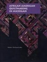 Marsha Macdowell, Marsha L MacDowell, Marsha L. MacDowell - African American Quiltmaking in Michigan