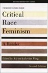 Hans Koning, Adrien K. Wing, Adrien Katherine Wing - Critical Race Feminism, Second Edition
