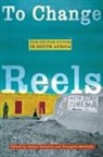 Isabel Balseiro, Ntongela Masilela - To Change Reels