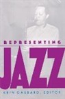 Gabbard, Krin Gabbard, Krin Gabbard, Krin Gabbard - Representing Jazz