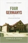 Donald S. Pitkin - Four Germanys: A Chronicle of the Schorcht Family