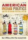 Heidi Kiiwetinepinesiik Stark, Kiiwetinepinesiik Stark Heidi, David E. Wilkins, David E. Kiiwetinepinesiik Stark Wilkins, Wilkins David E. - American Indian Politics and the American Political System